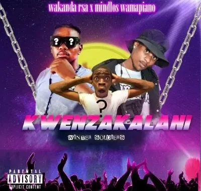 Mindlos Wamapiano & Wakanda Rsa – Kwenzakalani Mindlos Wamapiano & Wakanda Rsa – Kwenzakalani
