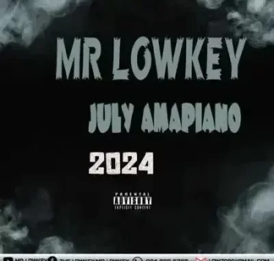 Mr Lowkey – July 2024 Amapiano Mix Mr Lowkey – July 2024 Amapiano Mix