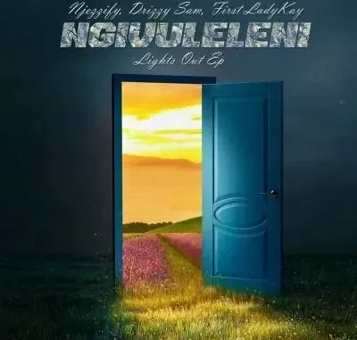 Njezzify, Drizzy Sam Rsa, 1st lady kay – Ngivuleleni Njezzify, Drizzy Sam Rsa, 1st lady kay – Ngivuleleni