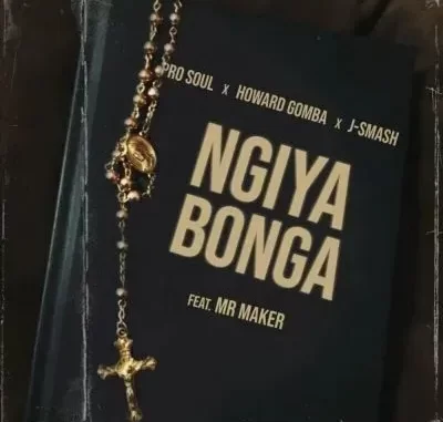 ProSoul, Howard Gomba & J Smash – Ngiyabonga ft Mr Maker ProSoul, Howard Gomba & J Smash – Ngiyabonga ft Mr Maker
