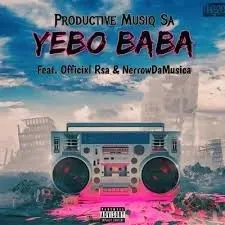 Productive MusiQ SA – Yebo Baba ft Officixl rsa & Nerrow DeMusica Productive MusiQ SA – Yebo Baba ft Officixl rsa & Nerrow DeMusica