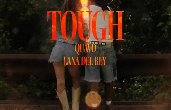 Quavo & Lana Del Rey Tough Quavo & Lana Del Rey Tough