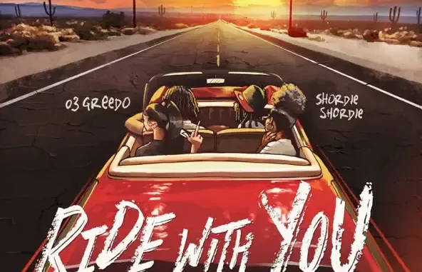 Shordie Shordie & 03 Greedo Ride With You Shordie Shordie & 03 Greedo Ride With You