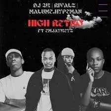 DJ 2k, Rivalz & malume.hypeman – High Retro ft Emjaykeyz DJ 2k, Rivalz & malume.hypeman – High Retro ft Emjaykeyz