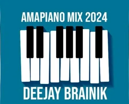 Deejay Brainik – Amapiano Mix 2024 Deejay Brainik – Amapiano Mix 2024