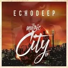 Echo Deep - The Music City (Original Mix) Echo Deep - The Music City (Original Mix)