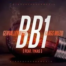 GemValleyMusiQ & Bangs Muziq - BB1 (Original Mix) ft T!kas GemValleyMusiQ & Bangs Muziq – BB1 (Original Mix) ft T!kas