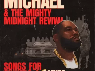 Album: Killer Mike - Michael & The Mighty Midnight Revival, Songs For Sinners And Saints Killer Mike Michael & The Mighty Midnight Revival, Songs For Sinners And Sai