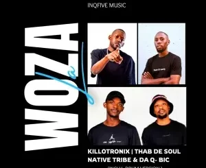 KilloTronix, Thab De Soul, Native Tribe & Da Q-Bic - Woza La (Original Mix) KilloTronix, Thab De Soul, Native Tribe & Da Q-Bic - Woza La (Drum Version)