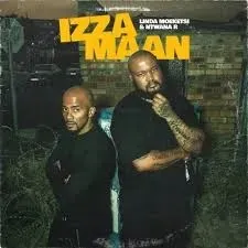 Linda Moeketsi, Ntwana R & Triple X Da Ghost – Izza Maan Linda Moeketsi, Ntwana R & Triple X Da Ghost – Izza Maan