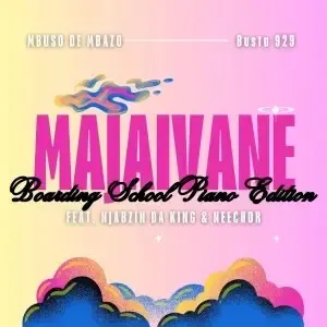 Mbuso de Mbazo – Majaivane ft. Busta 929, Neechor & Njabzin Daking Mbuso de Mbazo – Majaivane ft. Busta 929, Neechor & Njabzin Daking