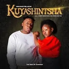 Mickeyblack – Kuyashintsha ft Fortunator & DJ Gun Do SA Mickeyblack – Kuyashintsha ft Fortunator & DJ Gun Do SA