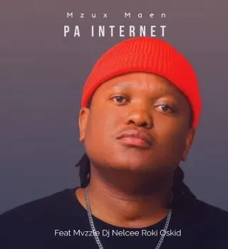 Mzux Maen – Pa Internet Ft Mvzzle, Dj Nelcee, Roki & Oskid Mzux Maen – Pa Internet Ft Mvzzle, Dj Nelcee, Roki & Oskid