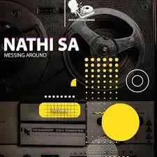 Nathi SA – Messing Around Nathi SA – Messing Around
