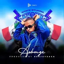 Ntate Stunna – Asbonge Ntate Stunna – Asbonge