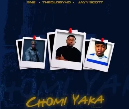 S.N.E, Theology HD & Jay Scott – CHOMI YAKA (Remix) ft. Ishuu Industry, KayStar777 & Laz Mfanaka S.N.E, Theology HD & Jay Scott – CHOMI YAKA (Remix) ft. Ishuu Industry, KayStar777 & Laz Mfanaka
