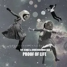 Sir Bonez & Underground Oak – Proof Of Life Sir Bonez & Underground Oak – Proof Of Life