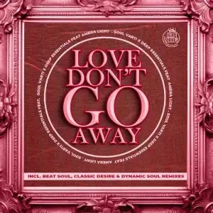 Soul Varti & Deep Essentials - Love Don’t Go Away (Instrumental Mix) Ft. Amera Light Soul Varti & Deep Essentials - Love Don’t Go Away (Instrumental Mix) Ft. Amera Light