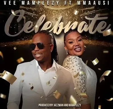 Vee Mampeezy – Celebrate ft Mmaausi Vee Mampeezy – Celebrate ft Mmaausi
