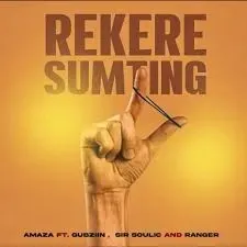 Amaza – Rekere Something ft. djygubzin.live, Sir Soulic & Ranger Amaza – Rekere Something ft. djygubzin.live, Sir Soulic & Ranger