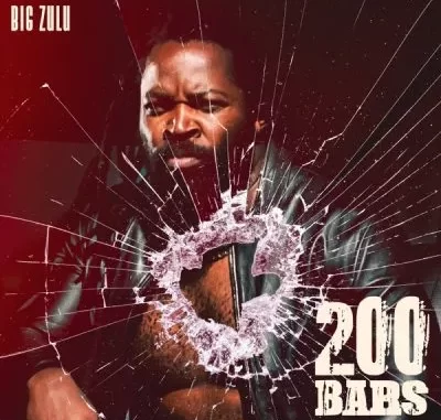 Big Zulu – 200 Bars Big Zulu – 200 Bars