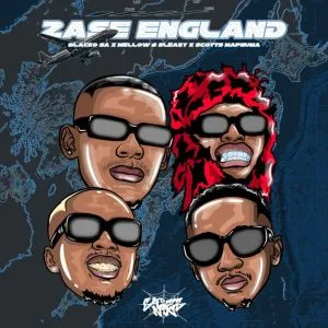 Blacko SA, Mellow & Sleazy & Scotts Maphuma – Zase England Blacko SA, Mellow & Sleazy & Scotts Maphuma – Zase England