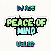 DJ Ace – Peace of Mind Vol 97 (22 September 2024 MidTempo Mix) DJ Ace – Peace of Mind Vol 97 (22 September 2024 MidTempo Mix)