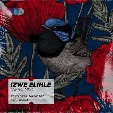Echo Deep – Izwe Elihle (Afro Mix) ft Takue SBT & Buhle Echo Deep – Izwe Elihle (Afro Mix) ft Takue SBT & Buhle