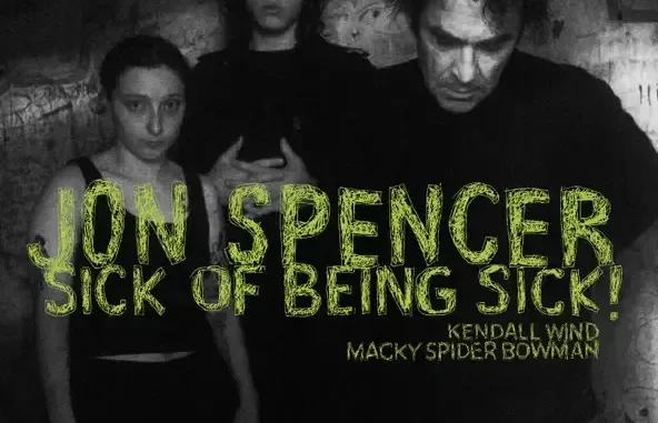 Jon Spencer Sick of Being Sick! Jon Spencer Sick of Being Sick!