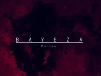 MaakZen - Bayeza ft Mono T & Yves MaakZen – Bayeza ft Mono T & Yves