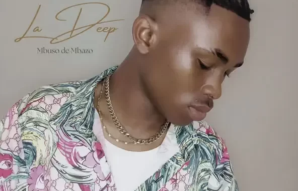 Mbuso De Mbazo – La Deep Deluxe Mbuso De Mbazo – La Deep Deluxe