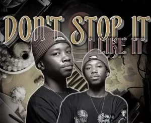 Nampiiey, Caltonic SA & Bena Lass SA - Don’t Stop It, I Like It ft De Niakeys Nampiiey, Caltonic SA & Bena Lass SA – Don’t Stop It, I Like It ft De Niakeys