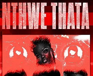 Shebeshxt, Chongo De Flavour, Mckay Johnson, Janesh, Buddy Sax & Dropsphonik – Ke Nthwe Thata Shebeshxt, Chongo De Flavour, Mckay Johnson, Janesh, Buddy Sax & Dropsphonik – Ke Nthwe Thata