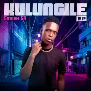 Smash SA – Kulungile ft. Mr Maker & Ceeka RSA Smash SA – Kulungile ft. Mr Maker & Ceeka RSA