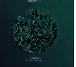 Themetique – Don’t Look Back (Original Mix) Themetique – Don’t Look Back (Original Mix)