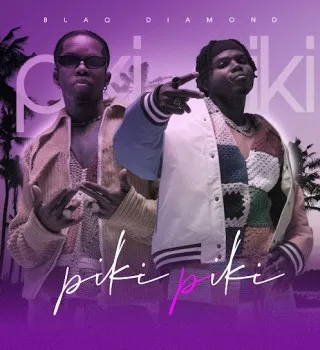 Blaq Diamond – Piki Piki Blaq Diamond – Piki Piki