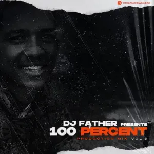 DJ Father – 100% Production Mix Vol. 3 DJ Father – 100% Production Mix Vol. 3