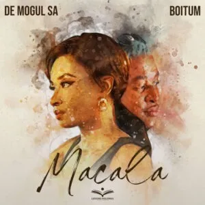 De Mogul SA – Macala ft. BoituM De Mogul SA – Macala ft. BoituM