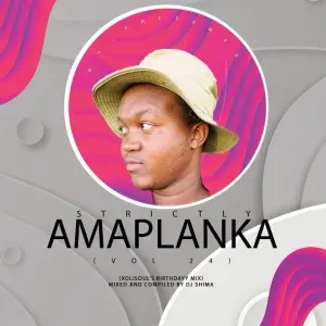 Dj Shima – Strictly Amaplanka Vol.24 (XolisoulMF Birthday Mix) Dj Shima – Strictly Amaplanka Vol.24 (XolisoulMF Birthday Mix)