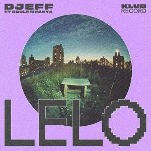 Djeff – Lelo Ft. Boule Mpanya Djeff – Lelo Ft. Boule Mpanya