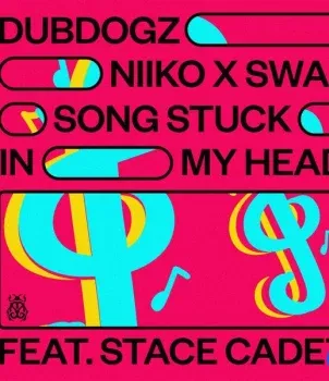 Dubdogz – Song Stuck In My Head ft NIIKO X SWAE & Stace Cadet Dubdogz – Song Stuck In My Head ft NIIKO X SWAE & Stace Cadet