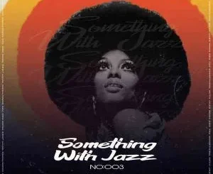Dzo 729 - Something With Jazz no 3 Mix Dzo 729 – Something With Jazz no 3 Mix