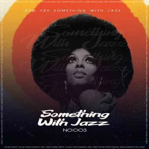 Dzo 729 – Something With Jazz no 3 Mix Dzo 729 – Something With Jazz no 3 Mix