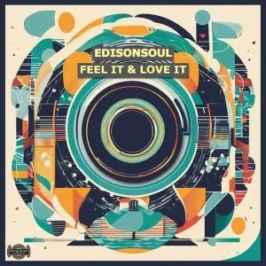 EdisonSoul – Feel It & Love It (Original Mix) EdisonSoul – Feel It & Love It (Original Mix)