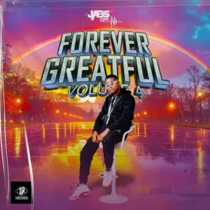 Jabs CPT – Forever Greatful Album, Vol. 4 Jabs CPT – Forever Greatful Album, Vol. 4