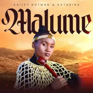 Kailey Botman & Katarina RSA – Malume Kailey Botman & Katarina RSA – Malume