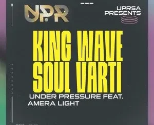 King Wave, Soul Varti & Amera Light - Under Pressure (SoulLab Galaxy Mix) King Wave, Soul Varti & Amera Light - Under Pressure (Benny T Tswana Perspectives Deep Mix)