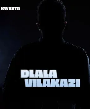 Kwesta – Dlala Vilakazi Kwesta – Dlala Vilakazi