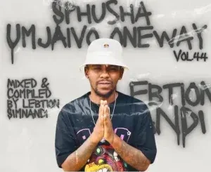 Lebtion Simnandi - SphushaUmjaivo_OneWay Vol.44 (The Last Dance Mix) Lebtion Simnandi – SphushaUmjaivo OneWay Vol.44 (The Last Dance Mix)