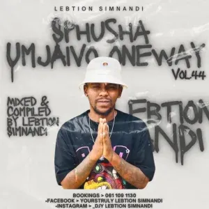 Lebtion Simnandi – SphushaUmjaivo OneWay Vol.44 (The Last Dance Mix) Lebtion Simnandi – SphushaUmjaivo OneWay Vol.44 (The Last Dance Mix)